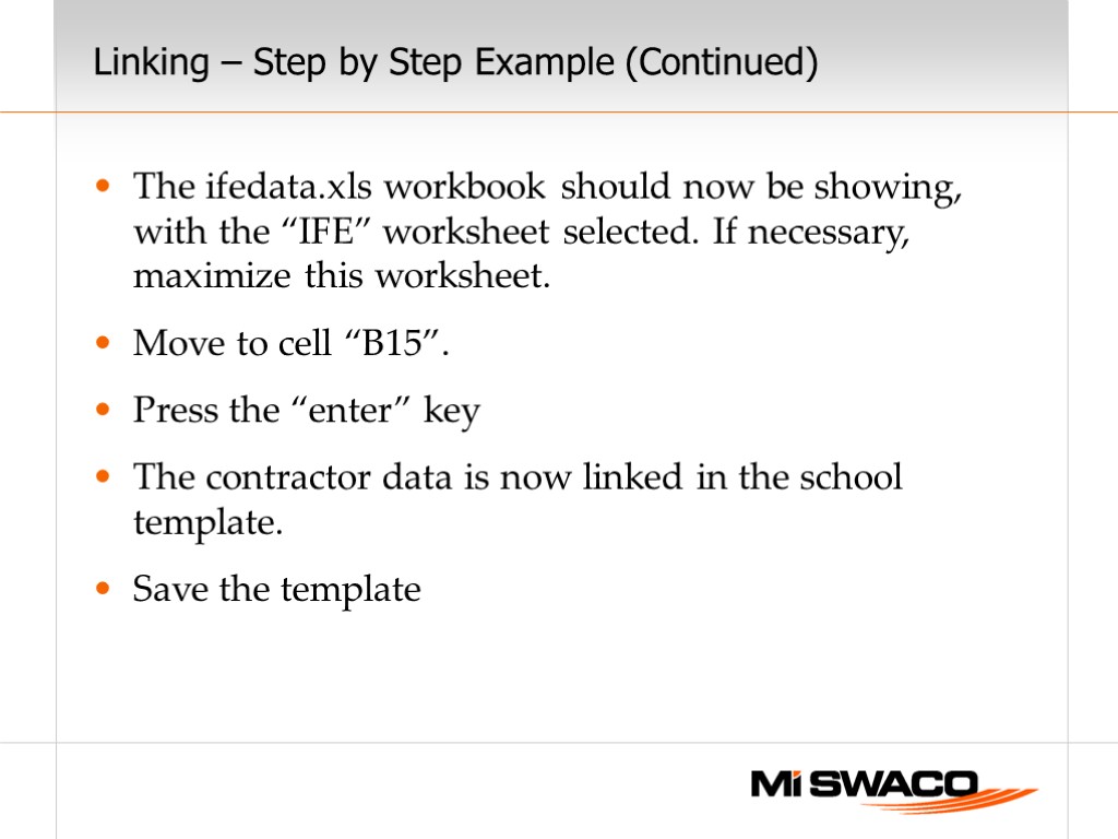 Linking – Step by Step Example (Continued) The ifedata.xls workbook should now be showing,